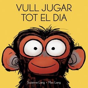 VULL JUGAR TOT EL DIA | 9788418696435 | MAX, LANG | Llibreria infantil i juvenil