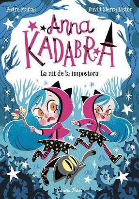 ANNA KADABRA 15. LA NIT DE LA IMPOSTORA | 9788418444975 | MAÑAS, PEDRO/SIERRA LISTÓN, DAVID | Llibreria infantil i juvenil