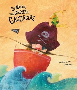 LOS MIEDOS DEL CAPITÁN CACURCIAS | 9788494369124 | ANDRÉS, JOSÉ CARLOS | Llibreria infantil i juvenil