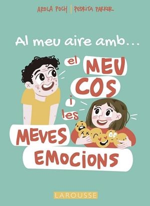 AL MEU AIRE AMB EL MEU COS I LES MEVES EMOCIONS | 9788419250698 | PARKER, PEDRITA/POCH, AROLA | Llibreria infantil i juvenil