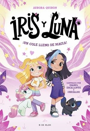 IRIS Y LUNA 1 ¡ UN COLE LLENO DE MAGIA ! | 9788410269194 | QUIRÓN, AURORA | Llibreria infantil i juvenil