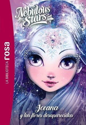 LA BIBLIOTECA ROSA NEBULOUS STARS 5 ICEANA Y LAS FLORES DESAPARECIDAS | 9788410301337 | TURCOTTE, ANNIE | Llibreria infantil i juvenil