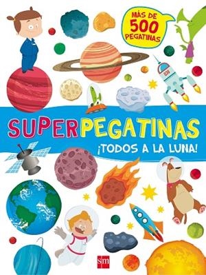 SUPERPEGATINAS ¡ TODOS A LA LUNA ! | 9788467592139 | LIBRI, DE AGOSTINI | Llibreria infantil i juvenil
