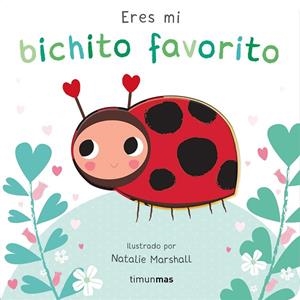 ERES MI BICHITO FAVORITO | 9788408291213 | MARSHALL, NATALIE/EDWARDS, NICOLA | Llibreria infantil i juvenil