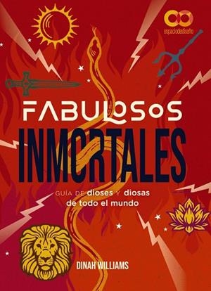 FABULOSOS INMORTALES UNA GUÍA DE DIOSES Y DIOSAS DE TODO EL MUNDO | 9788441550476 | DUNN WILLIAMS, DINAH | Llibreria infantil i juvenil