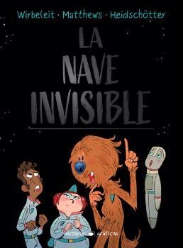 LA NAVE INVISIBLE | 9786075575704 | WIRBELEIT/MATTHEWS/HEIDSCHÖTTER | Llibreria infantil i juvenil