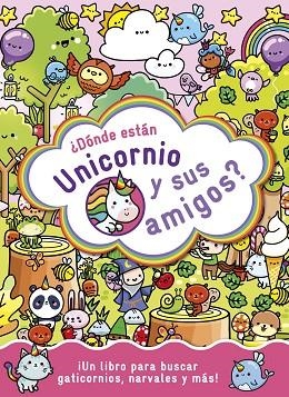 DÓNDE ESTÁN UNICORNIO Y SUS AMIGOS ? | 9788408294245 | VV. AA