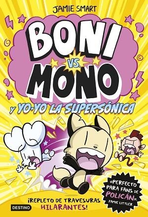 BONI VS MONO 4 BONI VS. MONO Y YO-YO LA SUPERSÓNICA | 9788408297376 | SMART, JAMIE | Llibreria infantil i juvenil