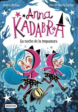 ANNA KADABRA 15 LA NOCHE DE LA IMPOSTORA | 9788408297901 | MAÑAS, PEDRO/SIERRA LISTÓN, DAVID