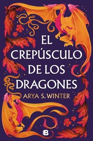 EL CREPÚSCULO DE LOS DRAGONES | 9788466681094 | S. WINTER, ARYA | Llibreria infantil i juvenil