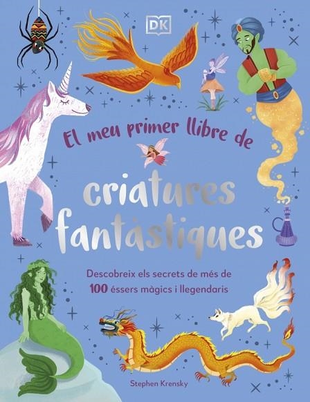 EL MEU PRIMER LLIBRE DE CRIATURES FANTÀSTIQUES | 9780241736876 | KRENSKY, STEPHEN | Llibreria infantil i juvenil