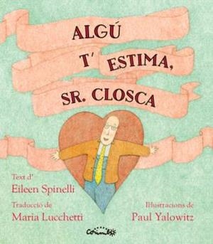 ALGÚ T'ESTIMA SR CLOSCA | 9788484706786 | SPINELLI, ELIEEN | Llibreria infantil i juvenil