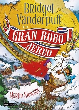 BRIDGET VANDERPUFF 3 BRIDGET VANDERPUFF Y EL GRAN ROBO AÉREO | 9788408298397 | STEWART, MARTIN | Llibreria infantil i juvenil