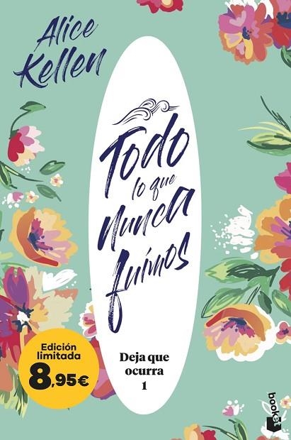 TODO LO QUE NUNCA FUIMOS ( DEJA QUE OCURRA, 1 ) | 9788408298625 | KELLEN, ALICE | Llibreria infantil i juvenil