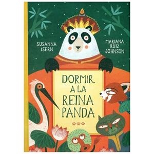 DORMIR A LA REINA PANDA | 9788494622205 | ISERN, SUSANNA/RUIZ JOHNSON, MARIANA | Llibreria infantil i juvenil