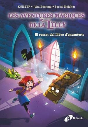 LES AVENTURES MÀGIQUES DE LA LILLY 1 EL RESCAT DEL LLIBRE D'ENCANTERIS | 9788413494425 | KNISTER/BOHEME, JULIA/NÖLDNER, PASCAL | Llibreria infantil i juvenil