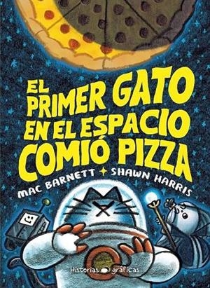 EL PRIMER GATO EN EL ESPACIO COMIÓ PIZZA | 9786075575513 | BARNETT, MAC/HARRIS, SHAWN