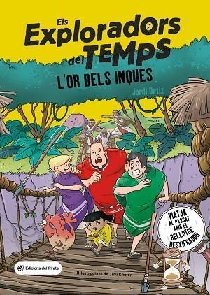 ELS EXPLORADORS DEL TEMPS 4 L'OR DELS INQUES | 9788419912039 | ORTIZ CASAS, JORDI | Llibreria infantil i juvenil