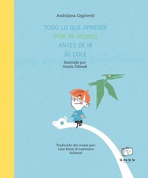 TODO LO QUE APRENDÍ ( POR MÍ MISMO ) ANTES DE IR AL COLE | 9788418232633 | GRGICEVIC, ANDRIJANA | Llibreria infantil i juvenil