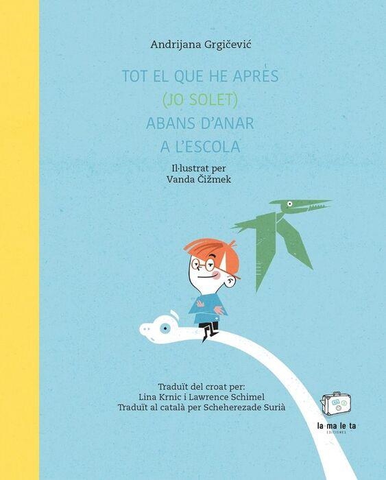 TOT EL QUE HE APRÈS ( JO SOLET ) ABANS D'ANAR A L'ESCOLA | 9788418232718 | GRGICEVIC, ANDRIJANA | Llibreria infantil i juvenil