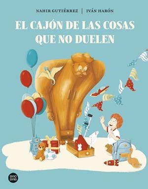 EL CAJÓN DE LAS COSAS QUE NO DUELEN | 9788408297918 | GUTIÉRREZ, NAHIR/HARÓN, IVÁN | Llibreria infantil i juvenil