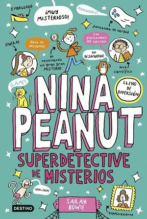 NINA PEANUT 2 SUPERDETECTIVE DE MISTERIOS | 9788408298380 | BOWIE, SARAH | Llibreria infantil i juvenil