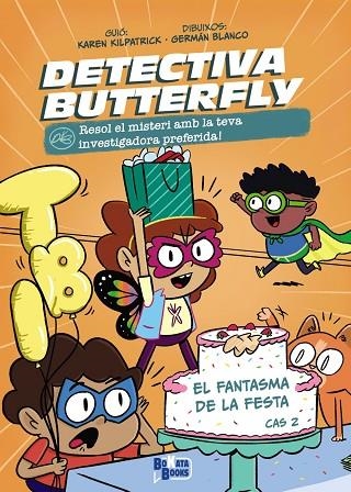 DETECTIVA BUTTERFLY 2 EL FANTASMA DE LA FESTA CAS 2 | 9788413494623 | KILPATRICK, KAREN/BLANCO, GERMÁN | Llibreria infantil i juvenil