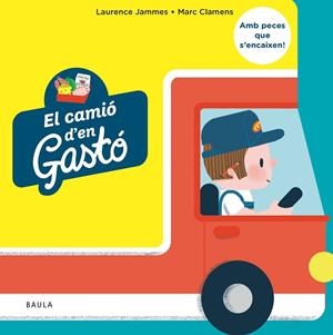 EL CAMIÓ D'EN GASTÓ | 9788447953677 | JAMMES, LAURENCE | Llibreria infantil i juvenil