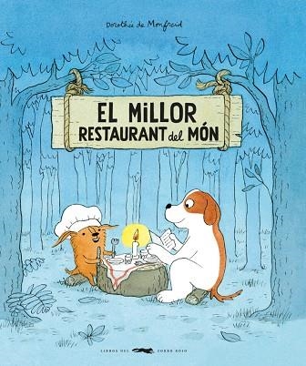 EL MILLOR RESTAURANT DEL MÓN | 9788412863185 | DE MONFREID, DOROTHÉE | Llibreria infantil i juvenil