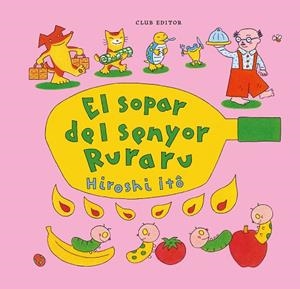 EL SOPAR DEL SENYOR RURARU | 9788473294775 | ITÔ, HIROSHI | Llibreria infantil i juvenil