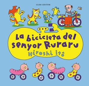LA BICICLETA DEL SENYOR RURARU | 9788473294676 | ITÔ, HIROSHI | Llibreria infantil i juvenil