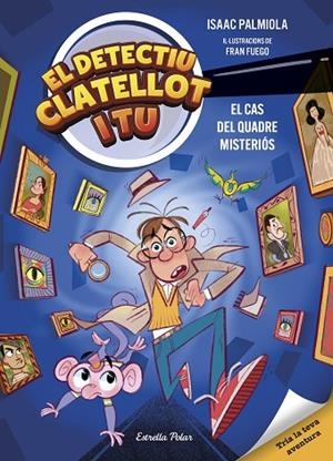 DETECTIU CLATELLOT I TU 1 EL CAS DEL QUADRE MISTERIÓS | 9791387519131 | PALMIOLA, ISAAC/FUEGO, FRAN | Llibreria infantil i juvenil