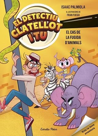 DETECTIU CLATELLOT I TU 2 EL CAS DE LA FUGIDA D'ANIMALS | 9791387519162 | PALMIOLA, ISAAC/FUEGO, FRAN