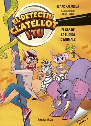 DETECTIU CLATELLOT I TU 2 EL CAS DE LA FUGIDA D'ANIMALS | 9791387519162 | PALMIOLA, ISAAC/FUEGO, FRAN | Llibreria infantil i juvenil