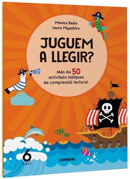 JUGUEM A LLEGIR ? MÉS DE 50 ACTIVITATS LÚDIQUES DE COMPRENSIÓ LECTORA! 6 ANYS | 9788411582155 | BADIA CANTARERO, MÒNICA