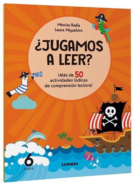 JUGAMOS A LEER ? ¡MÁS DE 50 ACTIVIDADES LÚDICAS DE COMPRENSIÓN LECTORA! 6 AÑOS | 9788411582162 | BADIA CANTARERO, MÒNICA