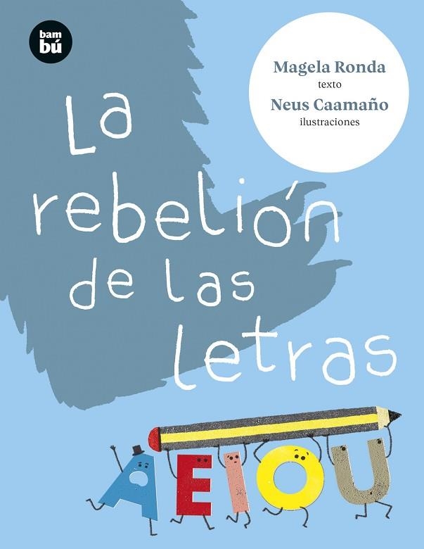 LA REBELIÓN DE LAS LETRAS | 9788483439913 | RONDA RODRÍGUEZ, MARÍA ÁNGELES | Llibreria infantil i juvenil
