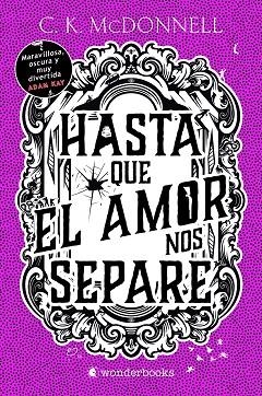 HASTA QUE EL AMOR NOS SEPARE | 9788410425088 | MCDONNELL, C. K. | Llibreria infantil i juvenil
