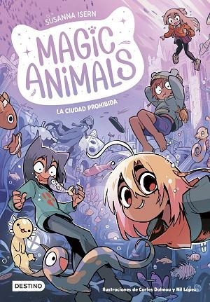 MAGIC ANIMALS 9. LA CIUDAD PROHIBIDA | 9788408297895 | ISERN, SUSANNA/DALMAU, CARLES/LÓPEZ, NIL | Llibreria infantil i juvenil