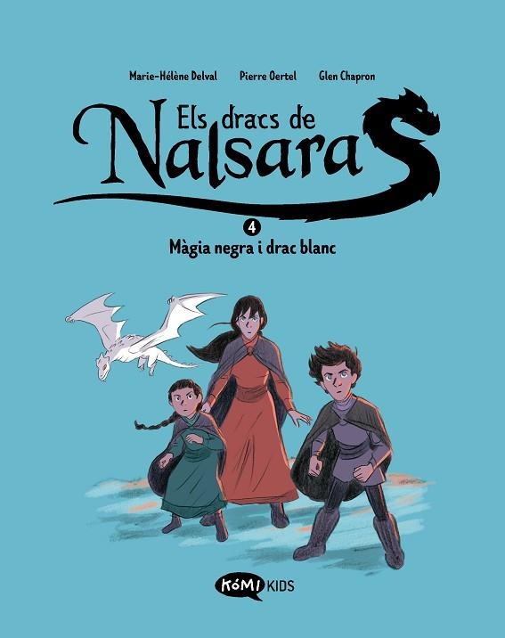 ELS DRACS DE NALSARA 4 MÀGIA NEGRA I DRAC BLANC | 9788419183767 | DELVAL, MARIE-HÉLÈNE/OERTEL, PIERRE | Llibreria infantil i juvenil