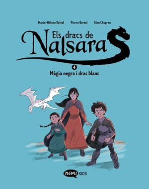 ELS DRACS DE NALSARA 4 MÀGIA NEGRA I DRAC BLANC | 9788419183767 | DELVAL, MARIE-HÉLÈNE/OERTEL, PIERRE | Llibreria infantil i juvenil