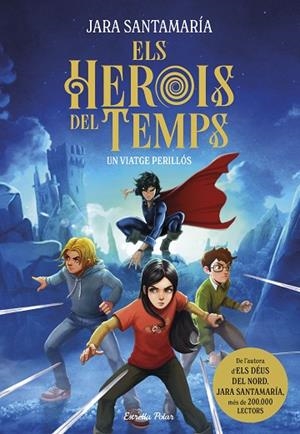 ELS HEROIS DEL TEMPS 1 UN VIATGE PERILLÓS | 9791387519155 | SANTAMARÍA, JARA