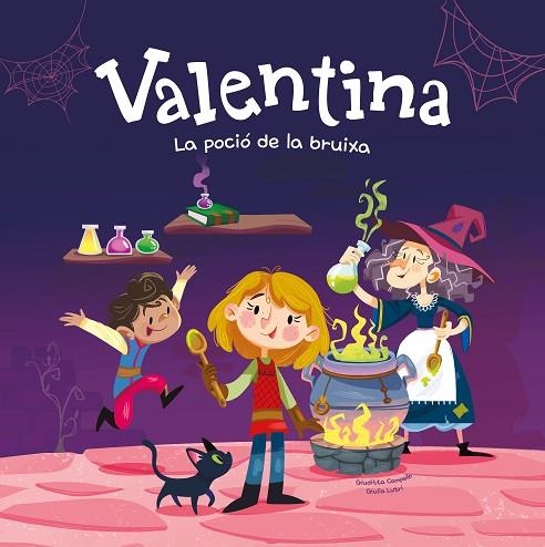 VALENTINA. LA POCIÓ DE LA BRUIXA | 9788413615257 | CAMPELLO, GIUDITTA | Llibreria infantil i juvenil