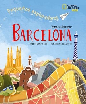 BARCELONA - PEQUEÑOS EXPLORADORES | 9788854056190 | CELLI, DANIELA | Llibreria infantil i juvenil