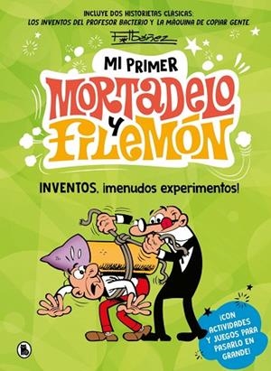 MI PRIMER MORTADELO Y FILEMÓN INVENTOS MENUDOS EXPERIMENTOS ! | 9788402430434 | IBÁÑEZ, FRANCISCO