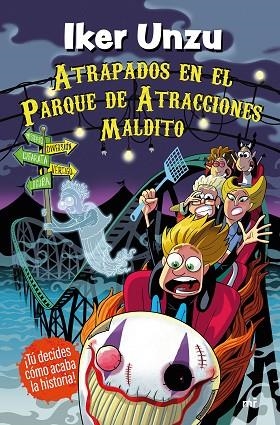 ATRAPADOS EN EL PARQUE DE ATRACCIONES MALDITO | 9788427053335 | UNZU, IKER | Llibreria infantil i juvenil