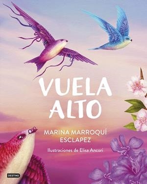 VUELA ALTO | 9788408299424 | MARROQUÍ ESCLÁPEZ, MARINA/ANCORI, ELISA | Llibreria infantil i juvenil