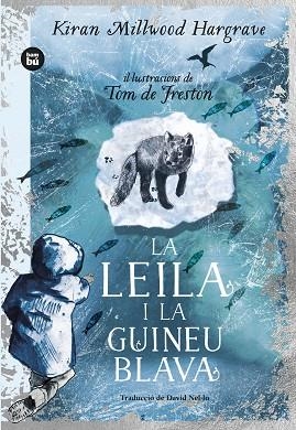 LA LEILA I LA GUINEU BLAVA | 9788483439869 | MILLWOOD HARGRAVE, KIRAN | Llibreria infantil i juvenil