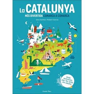 LA CATALUNYA MÉS DIVERTIDA COMARCA A COMARCA | 9788413899251 | SAMBA, GINA/GARCIA, ROBERT | Llibreria infantil i juvenil