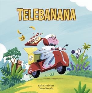TELEBANANA | 9788410406407 | ORDÓÑEZ, RAFA/BARCELÓ, CÉSAR | Llibreria infantil i juvenil